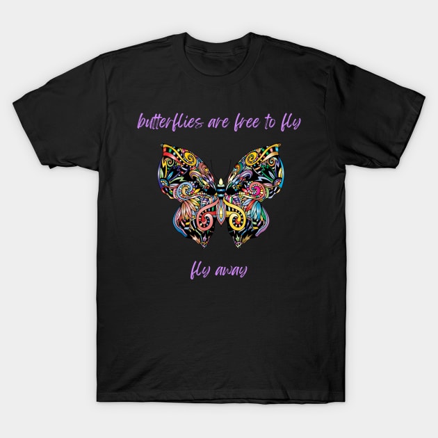 Butterflies Are Free To Fly T-Shirt by The Open Wave